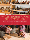 The New Traditional Woodworker (eBook): From Tool Set to Skill Set to Mind Set